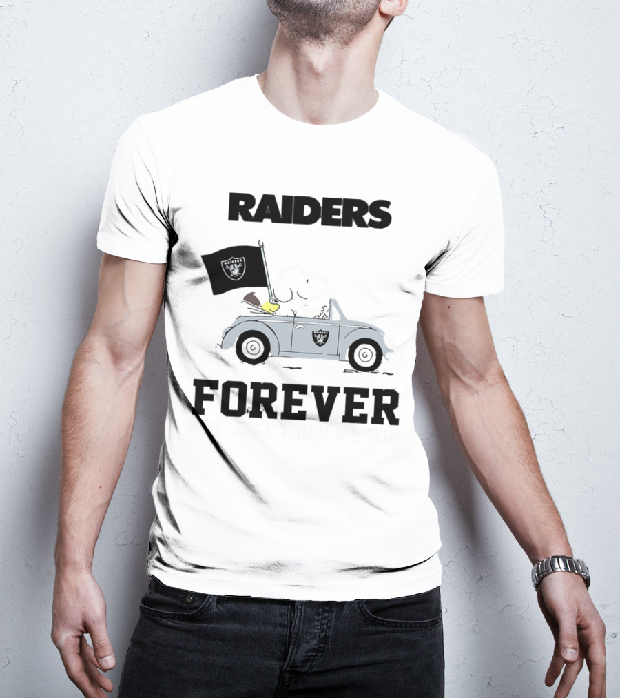 Raiders Forever Not Just When We Win Snoopy Woodstock Car T-Shirt
