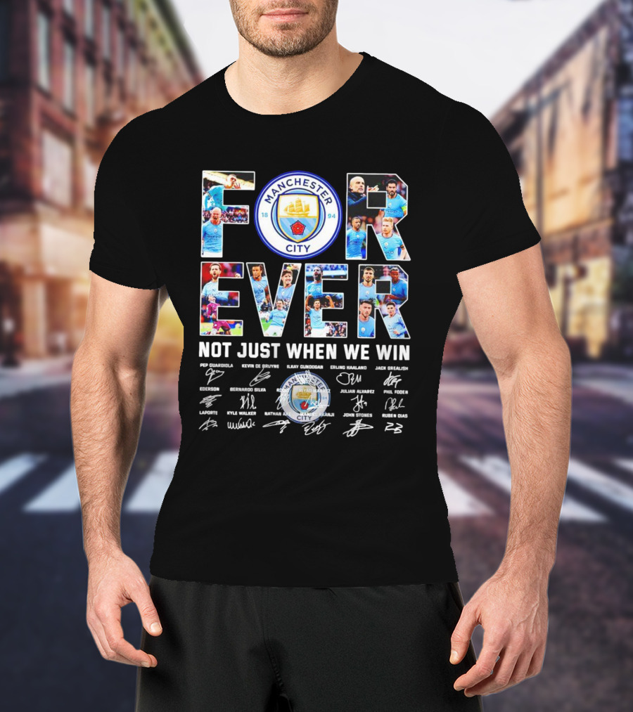 Manchester City F.C Forever Not Just When We Win Pep Guardiola Kevin De Bruyne Ilkay Gundogan Erling Haaland Signatures T-Shirt