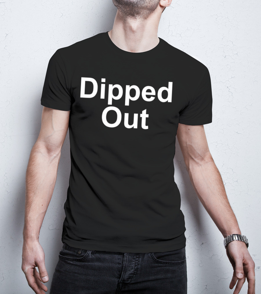 Dipped Out T-Shirt