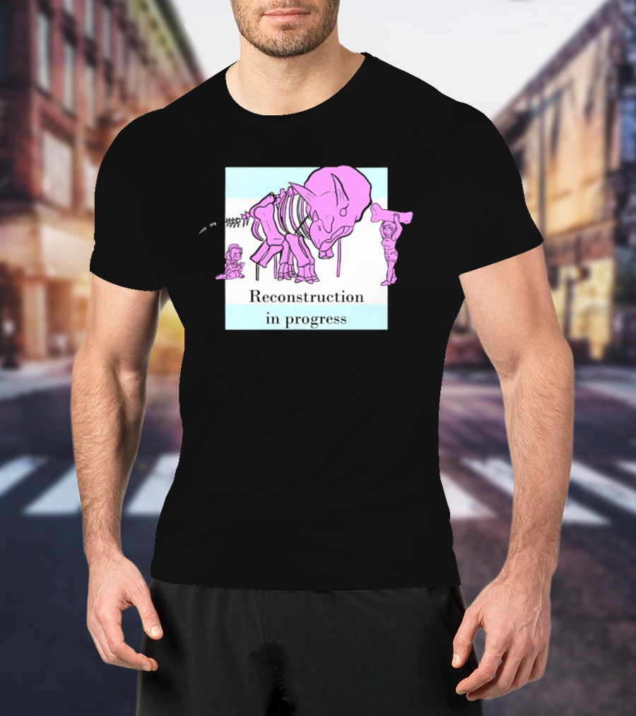 Reconstruction In Progress Pink Dinosaur Skeleton With Builders T-Shirt