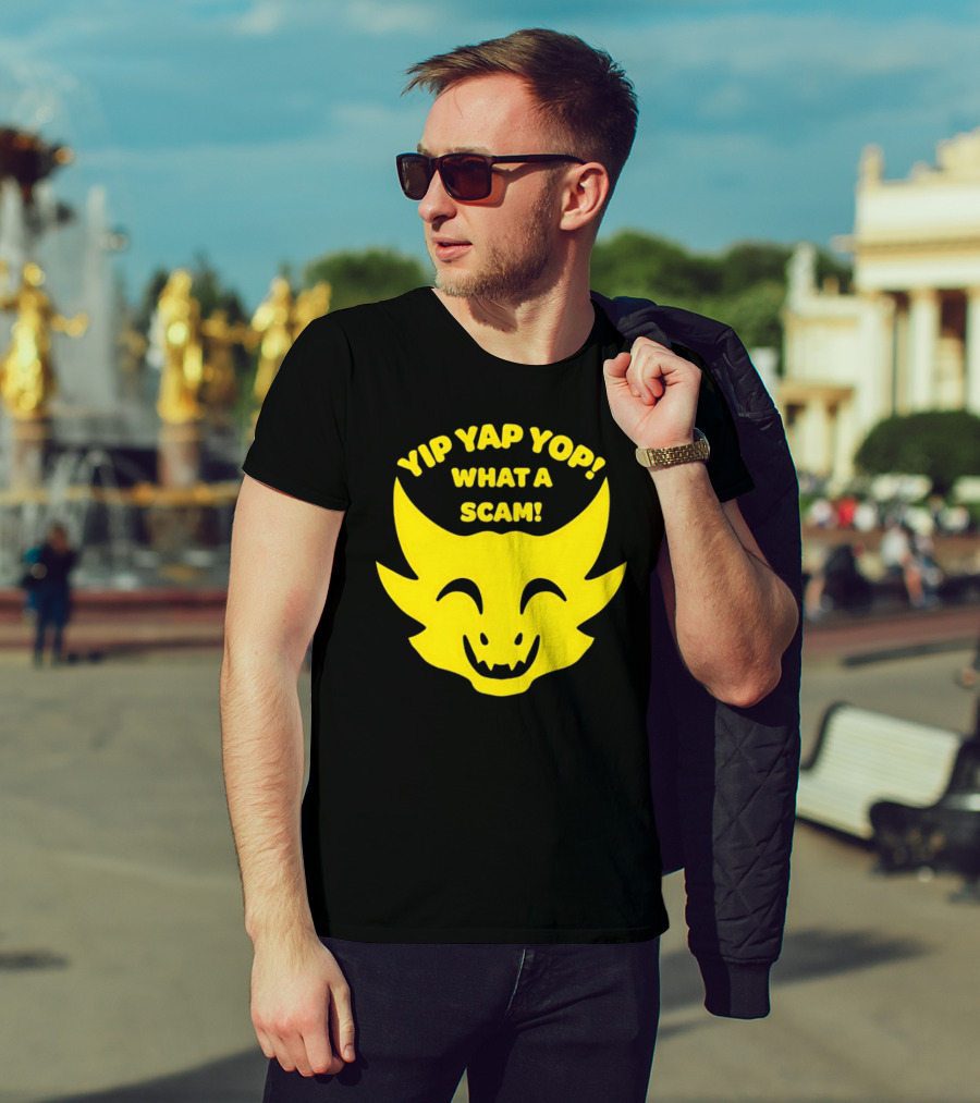 Yip Yap Yop What A Scam Draconic Smiling Face T-Shirt