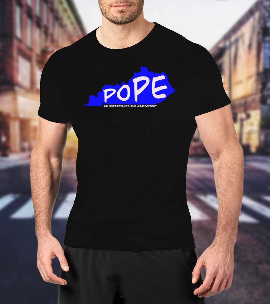 Pope He Understands The Assignment Kentucky Map Blue Text T-Shirt