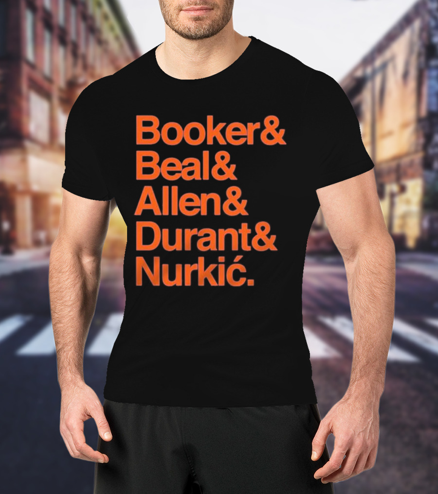 Booker Beal Allen Durant Nurkic Phoenix Suns NBA Players Names T-Shirt