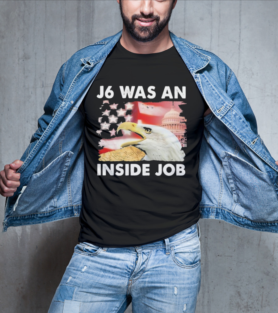 J6 Was An Inside Job Bald Eagle Capitol American Flag USA T-Shirt