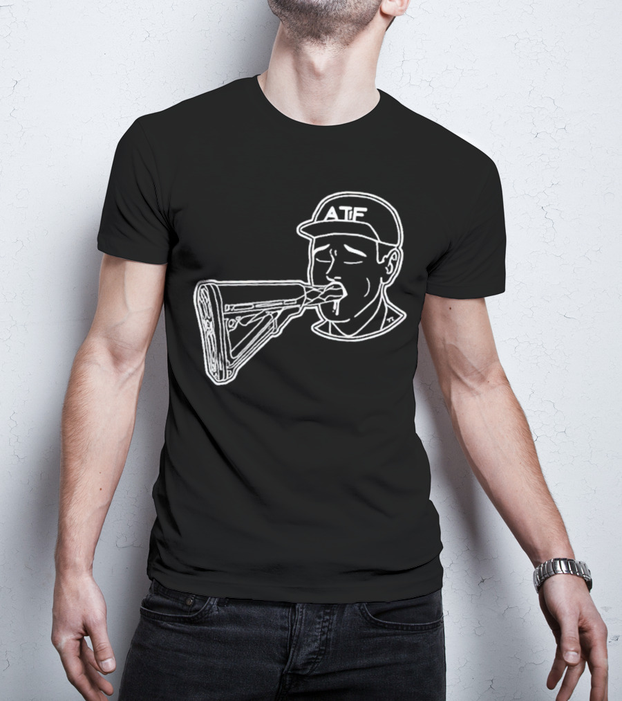 ATF Sucking Gun Rifle Stock Mouth T-Shirt