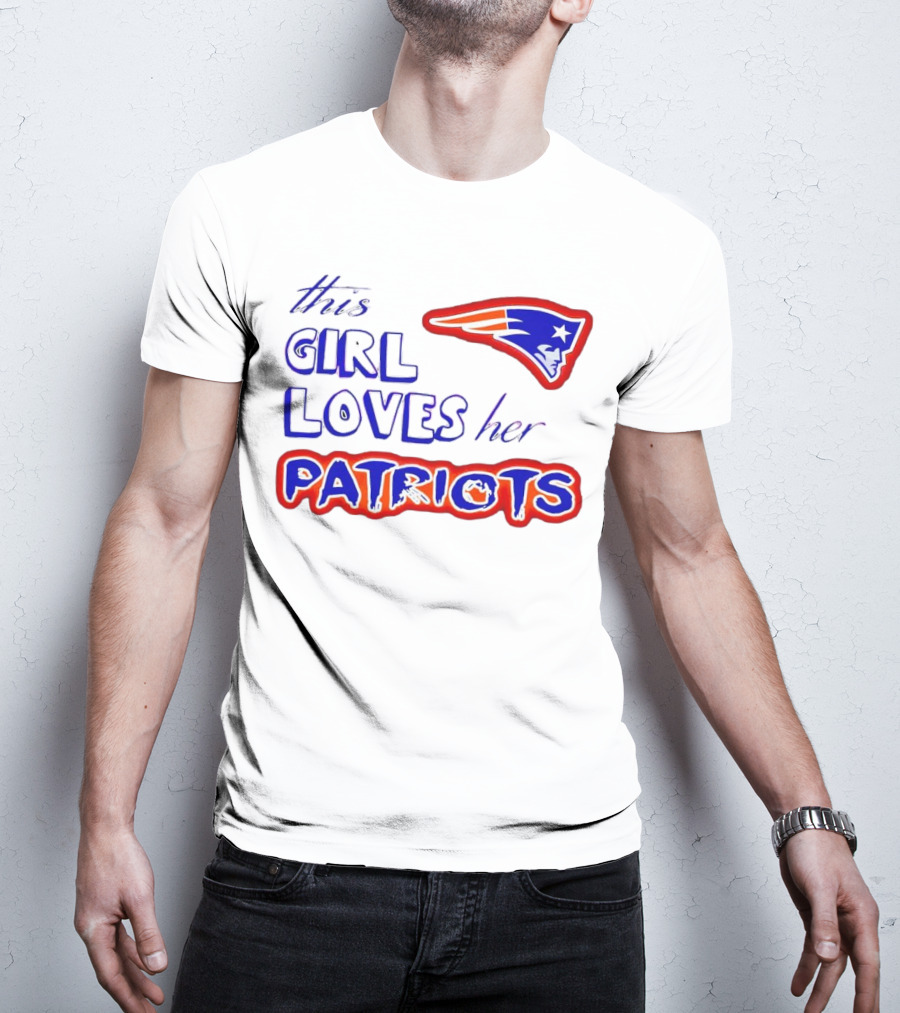 This Girl Loves Her Patriots New England Patriots T-Shirt