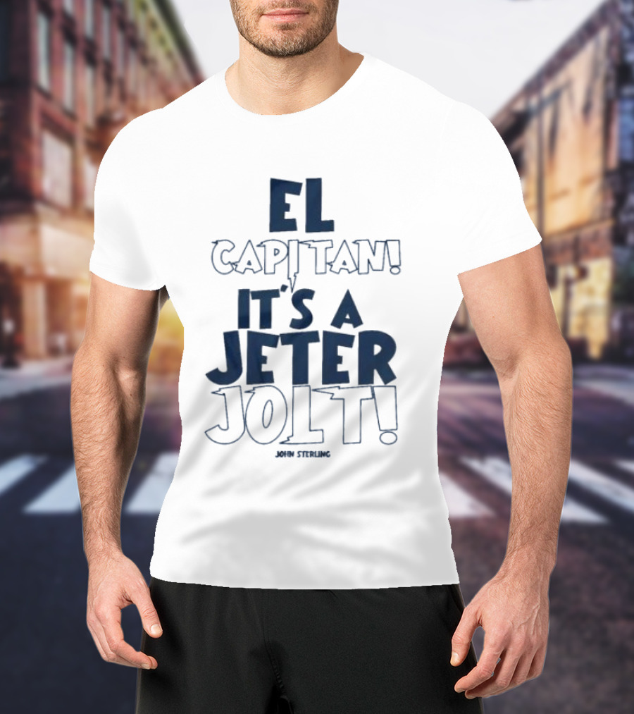 El Capitan It's A Jeter Jolt John Sterling T-Shirt