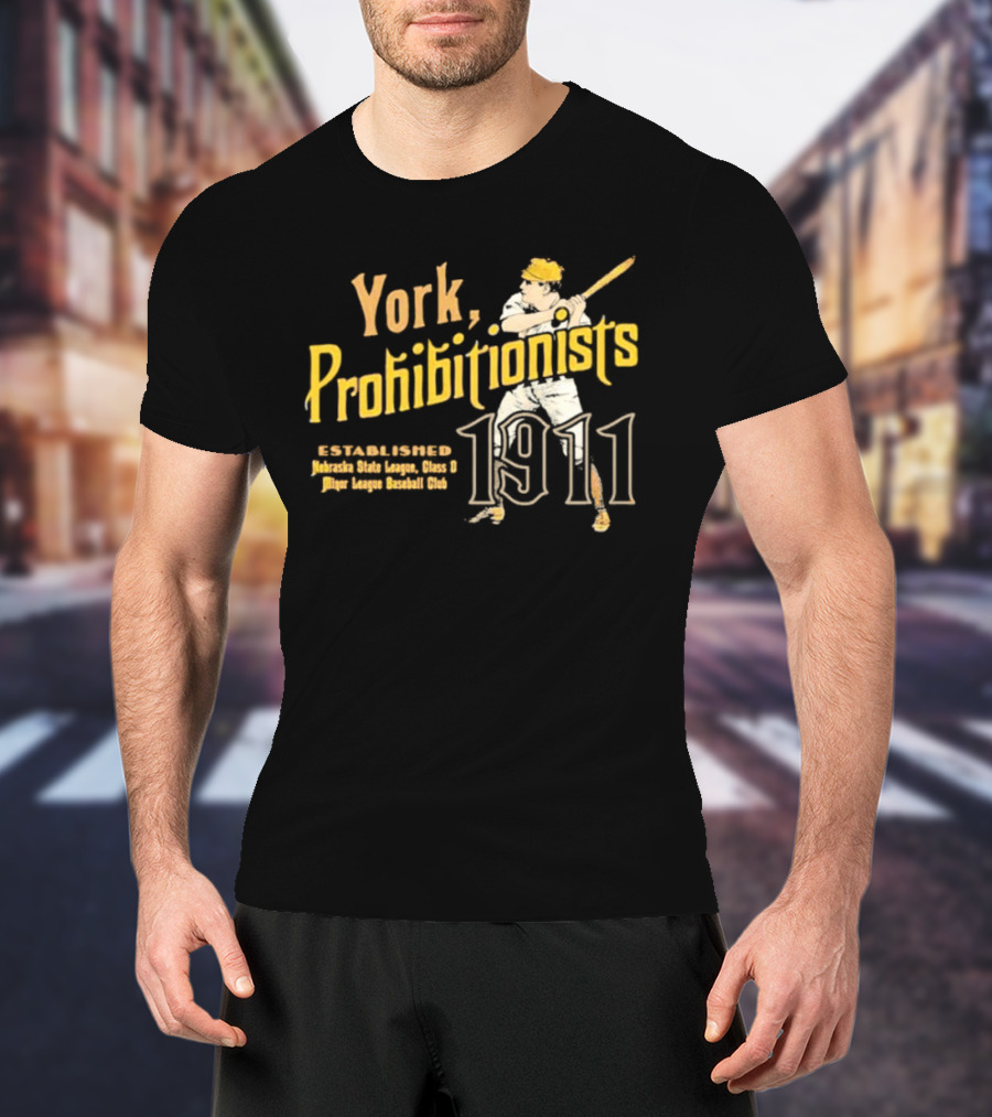 York Prohibitionists Established 1911 Nebraska State League Class D Minor League Baseball Club T-Shirt
