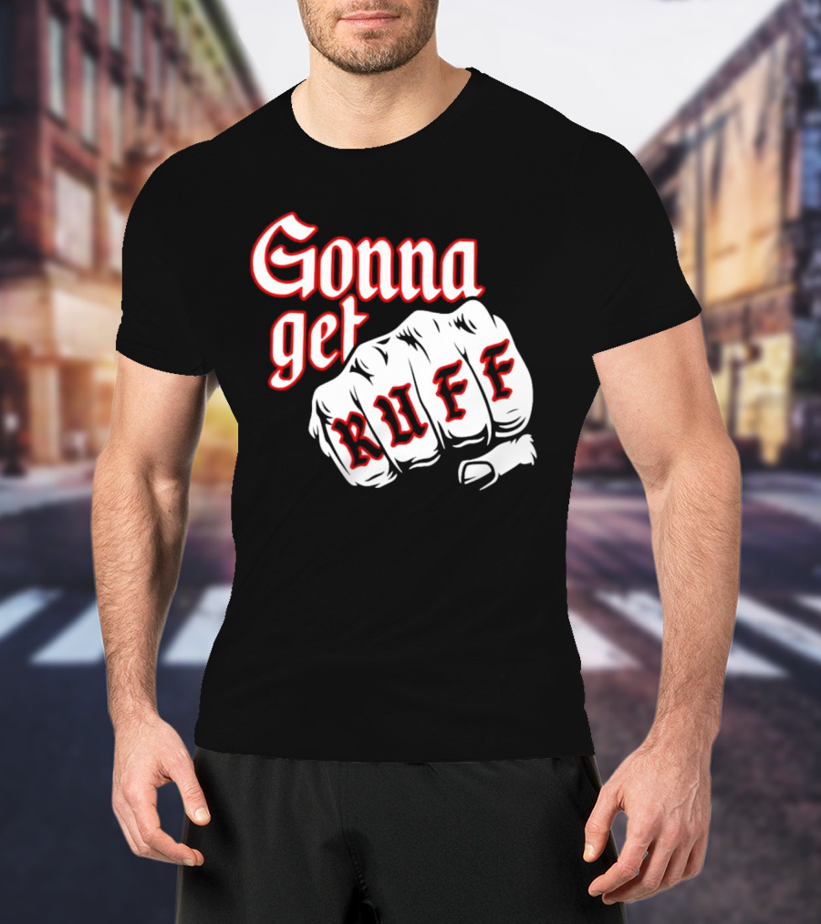 Gonna Get Ruff Buffalo Sabres Hockey Fist Bold Letters T-Shirt