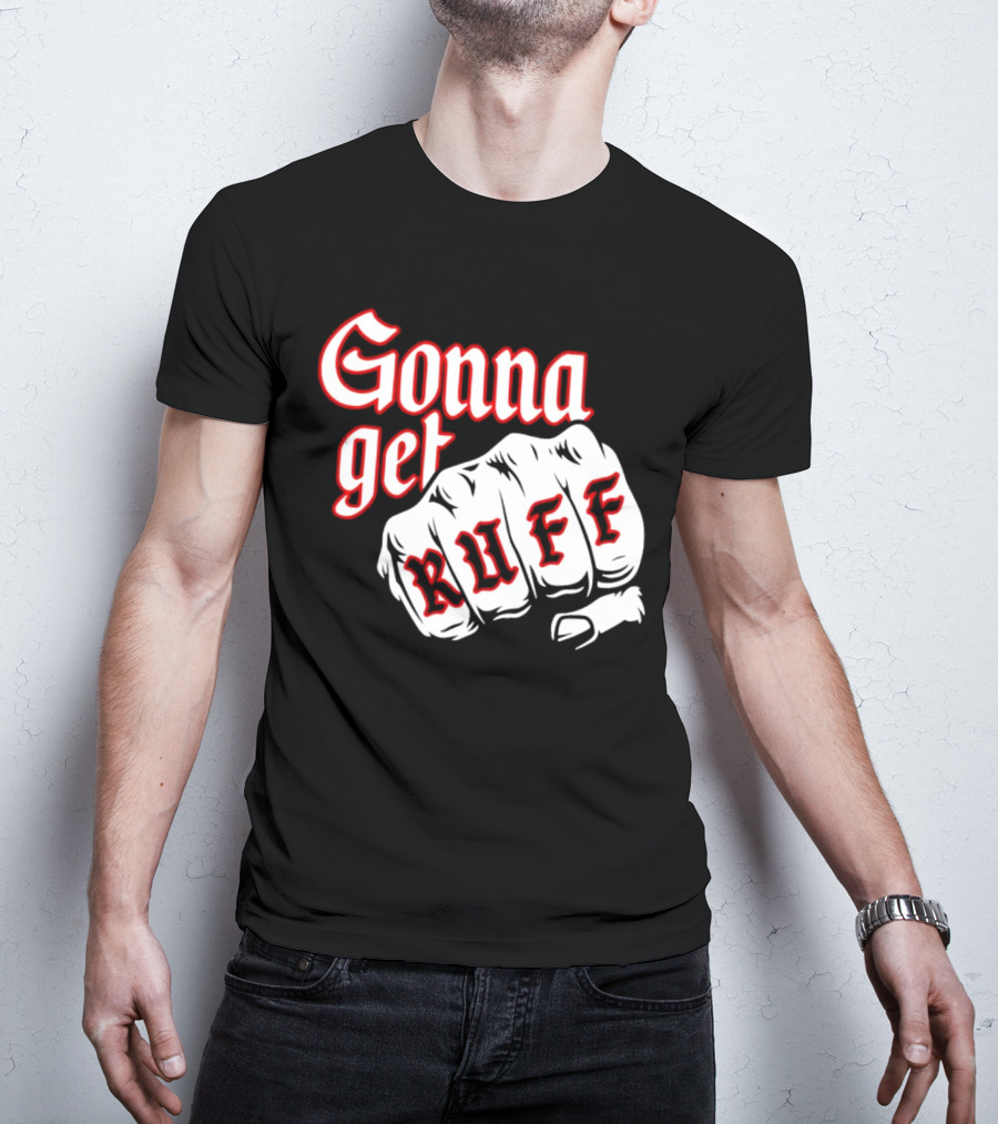 Gonna Get Ruff Buffalo Sabres Hockey Fist Bold Letters T-Shirt