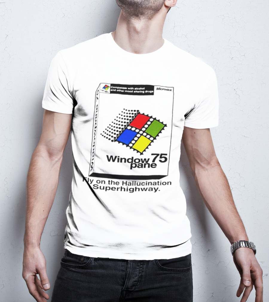 Fly On The Hallucination Superhighway Window 75 Pane Microkotex Compatible Drugs T-Shirt