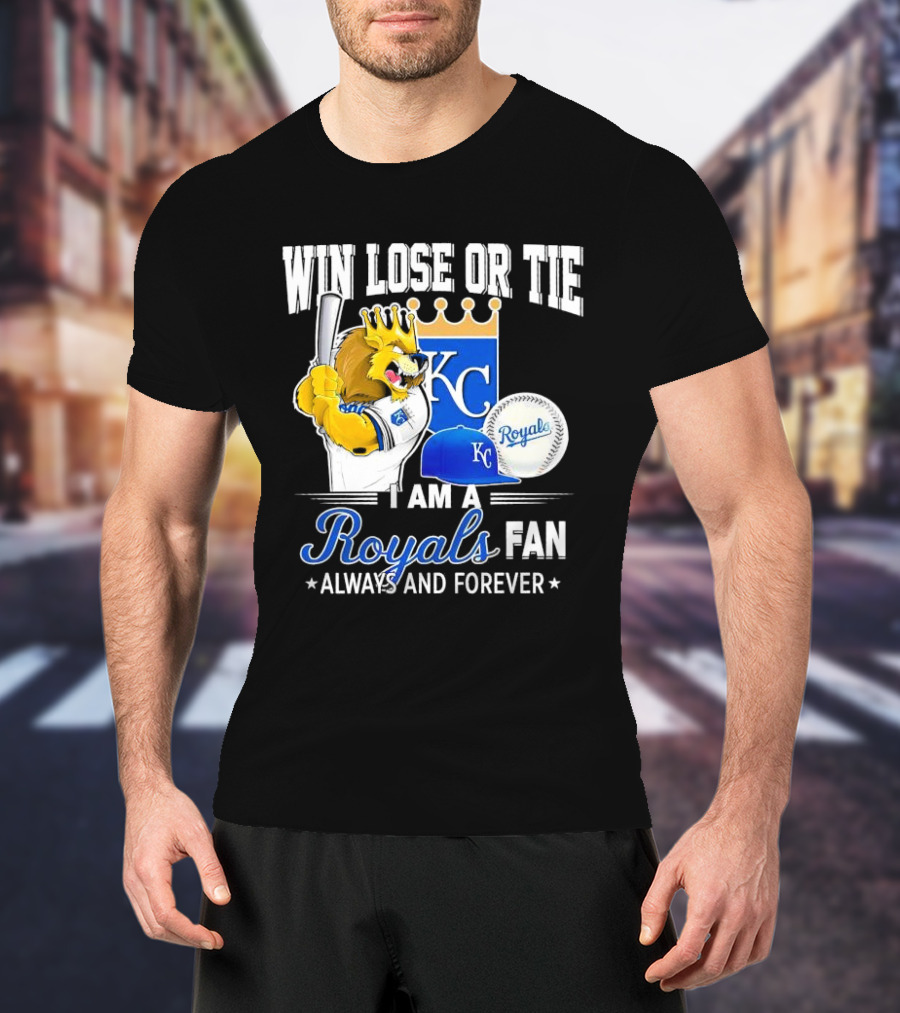 Win Lose Or Tie Kansas City Royals Fan Always And Forever KC Royals Lion Baseball Cap And Ball T-Shirt