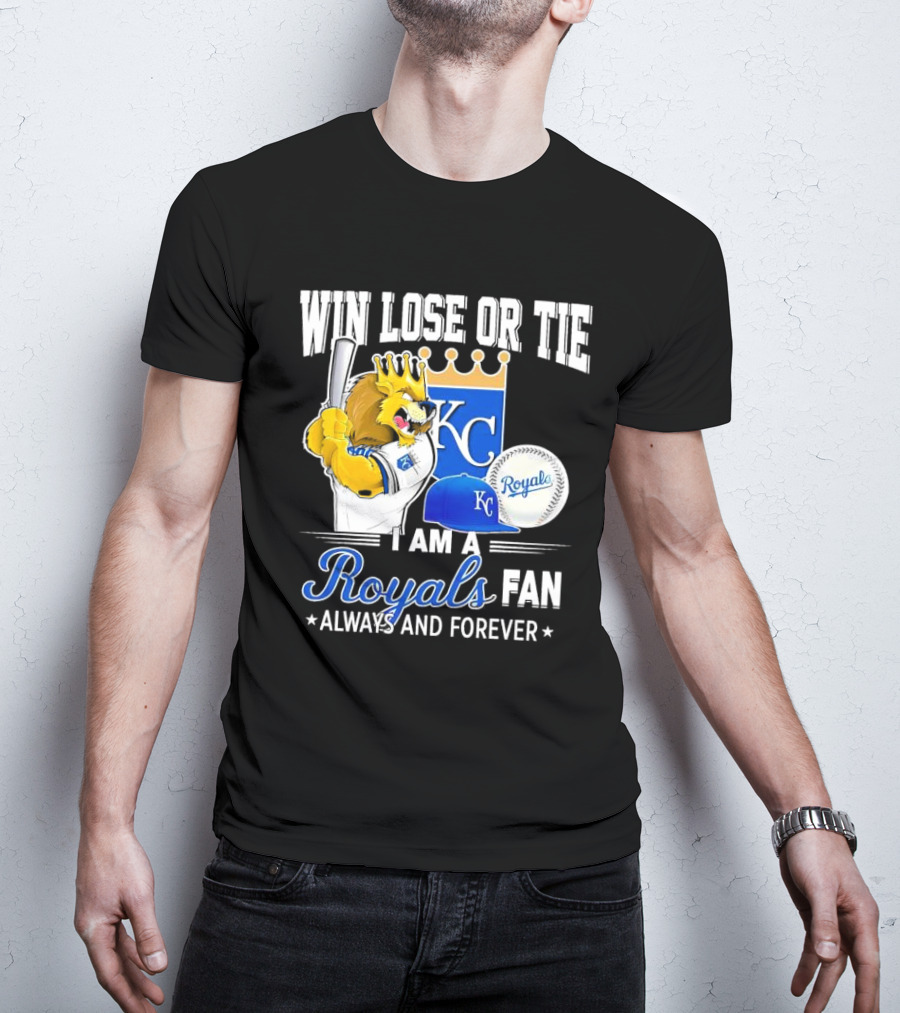 Win Lose Or Tie Kansas City Royals Fan Always And Forever KC Royals Lion Baseball Cap And Ball T-Shirt