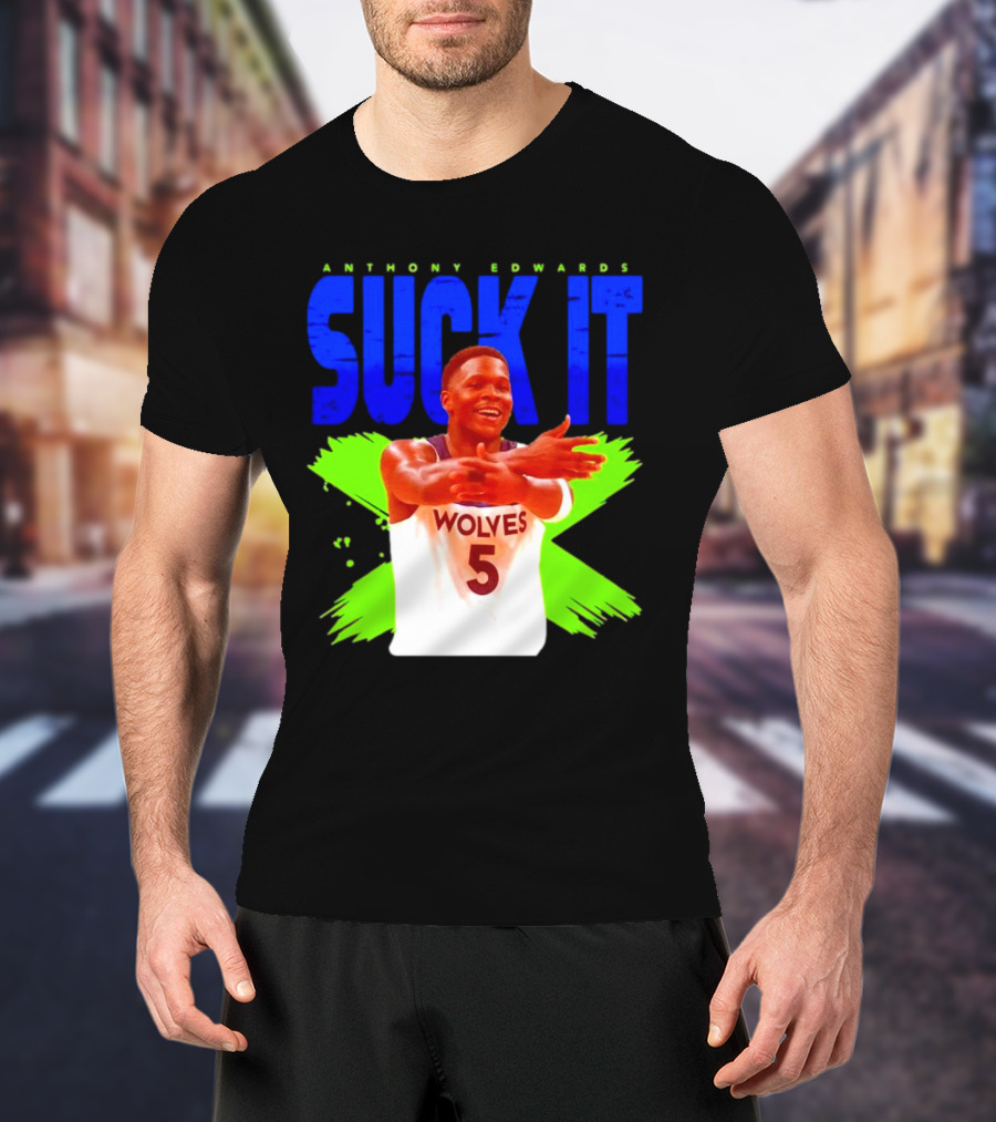 Anthony Edwards Wolves Suck It 5 T-Shirt