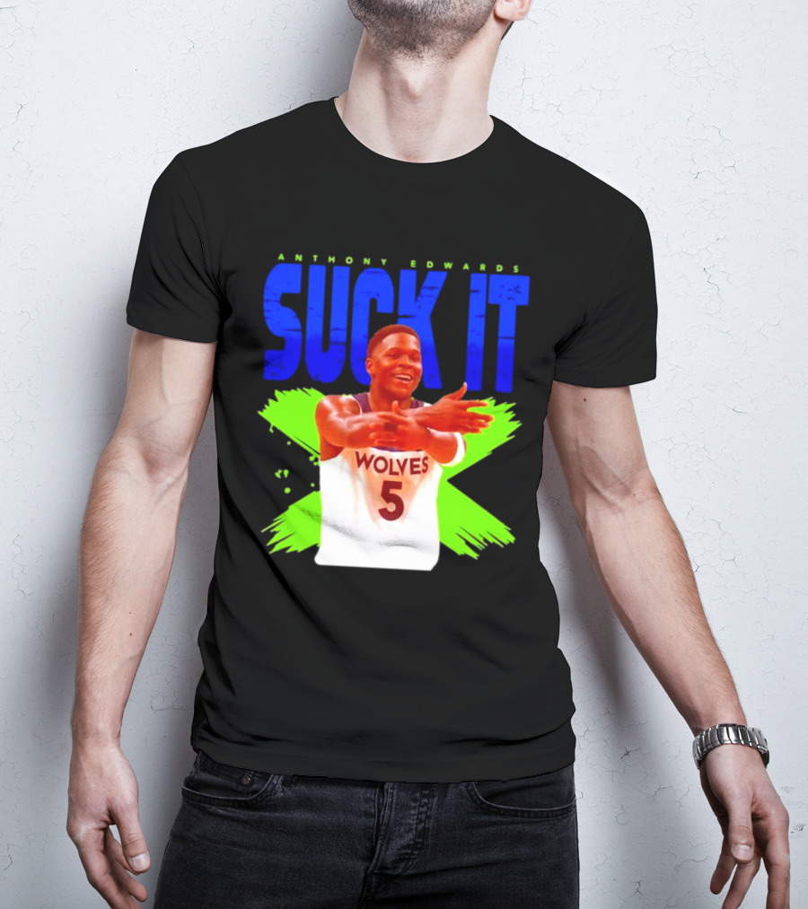 Anthony Edwards Wolves Suck It 5 T-Shirt