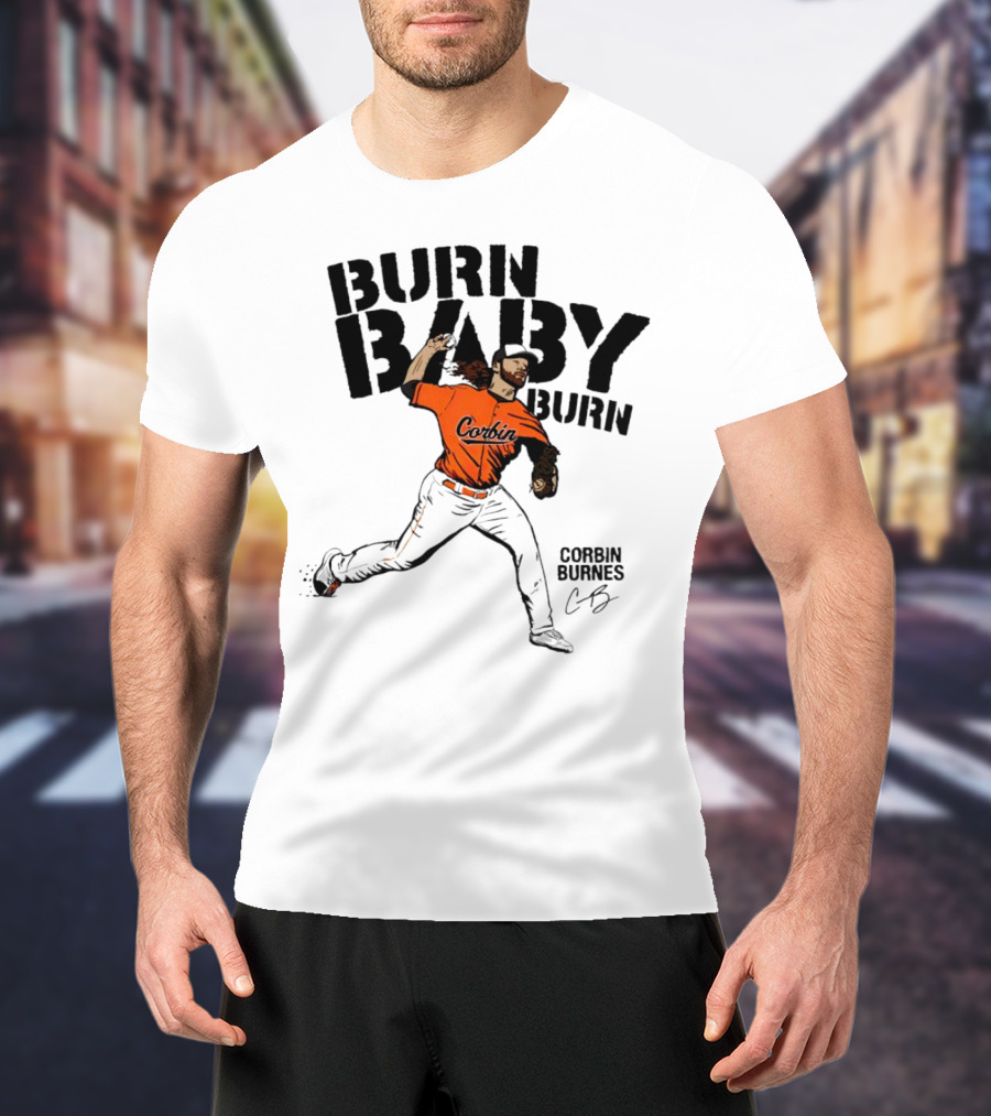 Corbin Burnes Burn Baby Burn Baltimore Baseball Pitcher T-Shirt