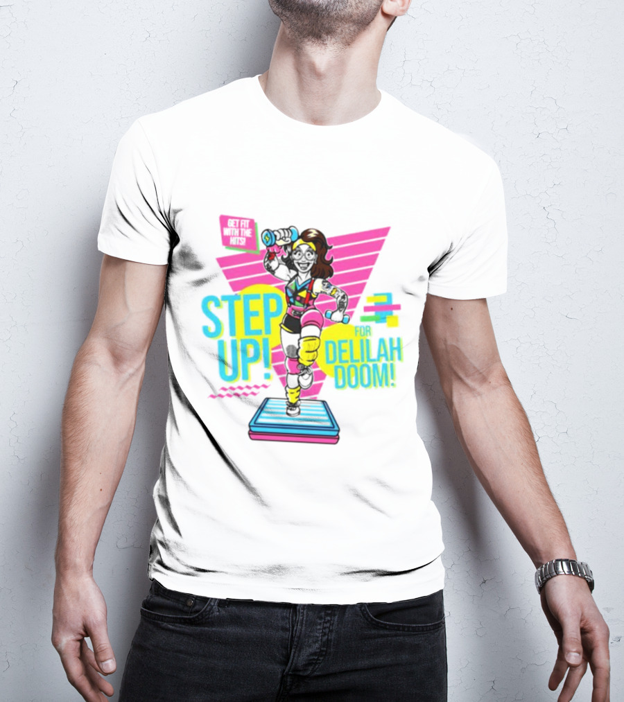 Step Up For Delilah Doom Get Fit With The Hits T-Shirt