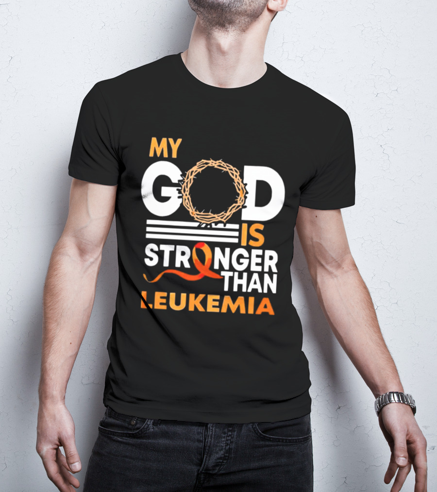 My God Is Stronger Than Leukemia With Crown Of Thorns And Orange T-Shirt