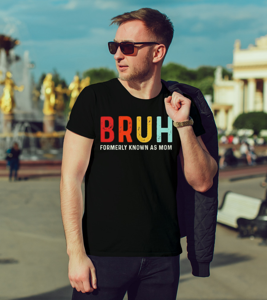 BRUH Formerly Known As Mom Colorful T-Shirt