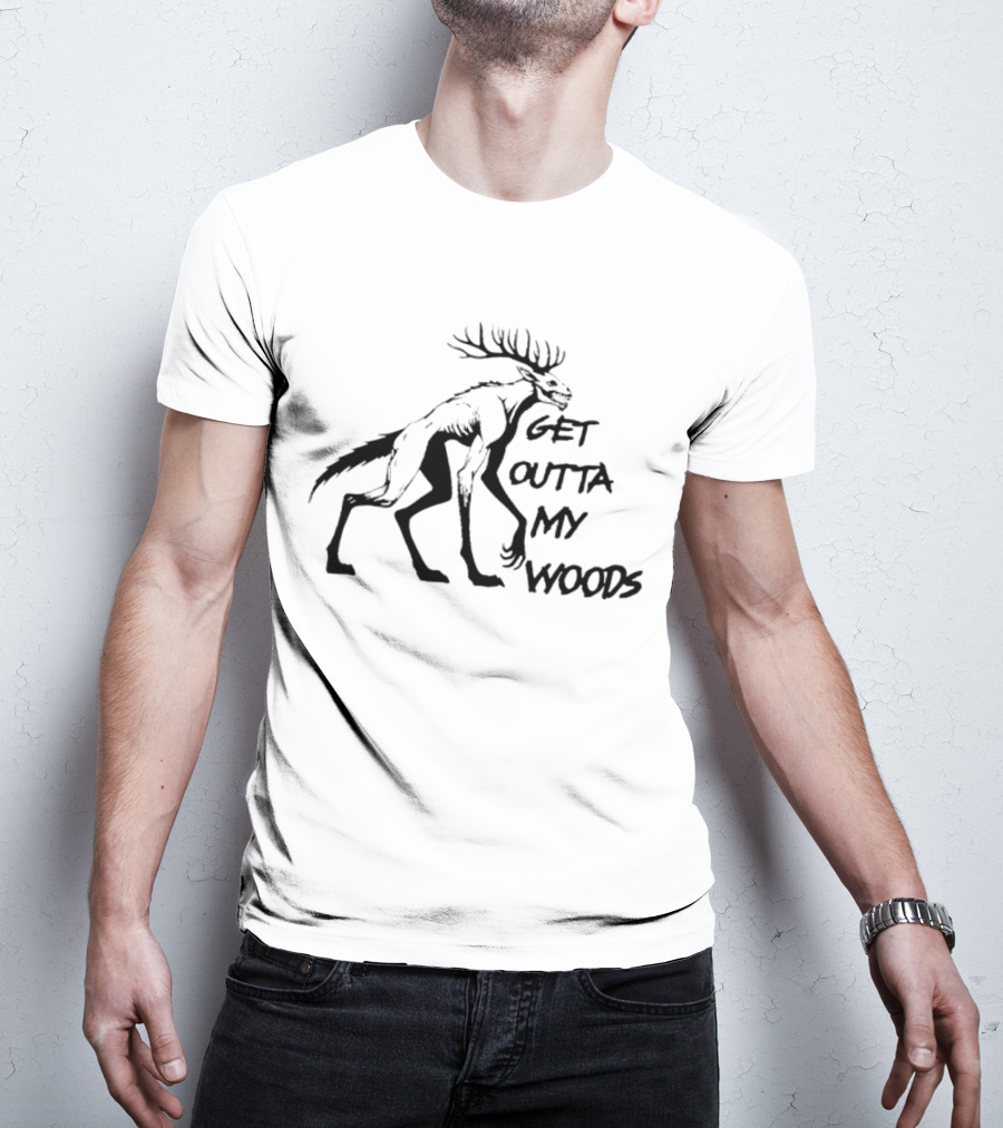 Get Outta My Woods Creepy Deer-Like Creature T-Shirt