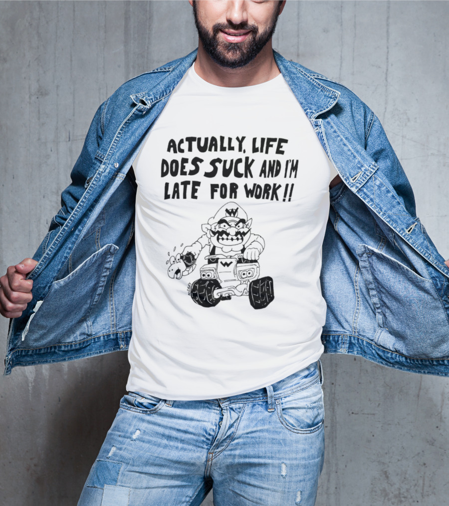 Actually Life Does Suck And I’m Late For Work Wario Racing Sketch T-Shirt