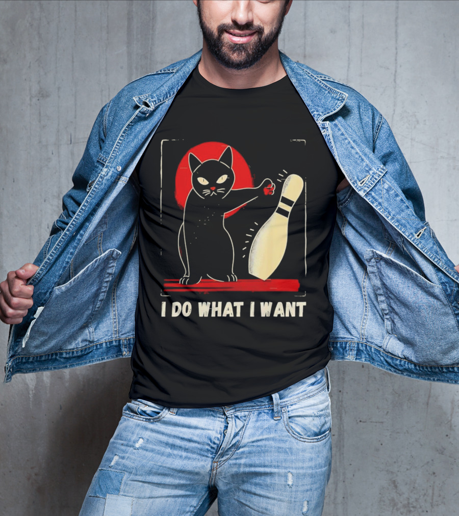 Cat Bowling I Do What I Want With Bowling Pin T-Shirt