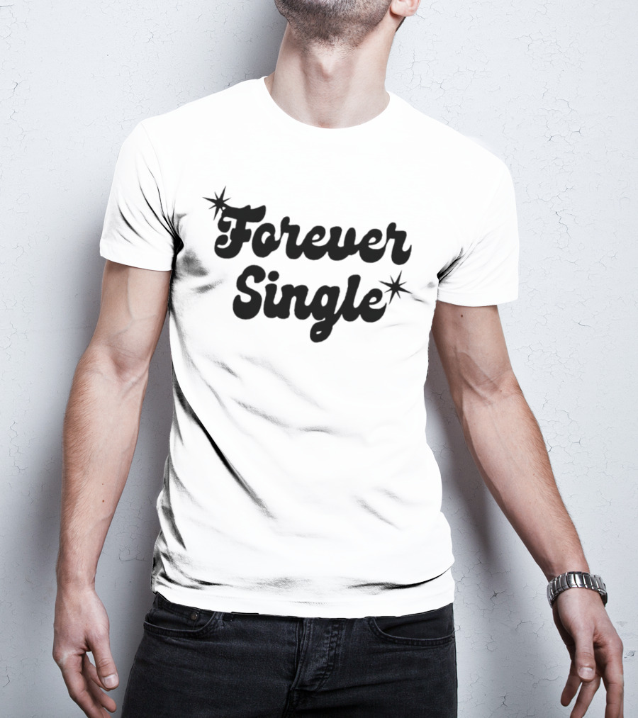 Forever Single Retro Style Text With Stars T-Shirt