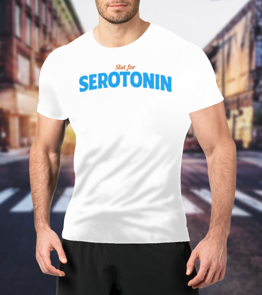 Slut For Serotonin Serotonin Text In Blue T-Shirt