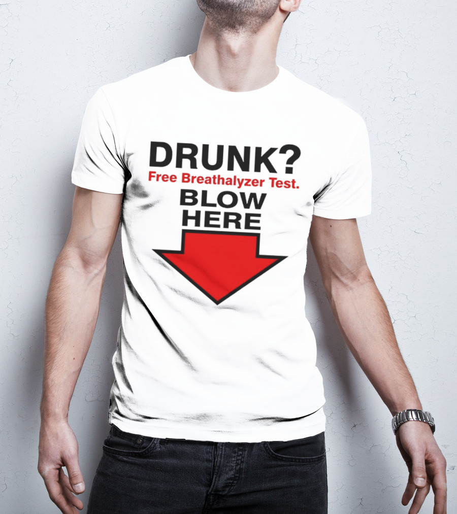 Drunk Free Breathalyzer Test Blow Here Arrow T-Shirt
