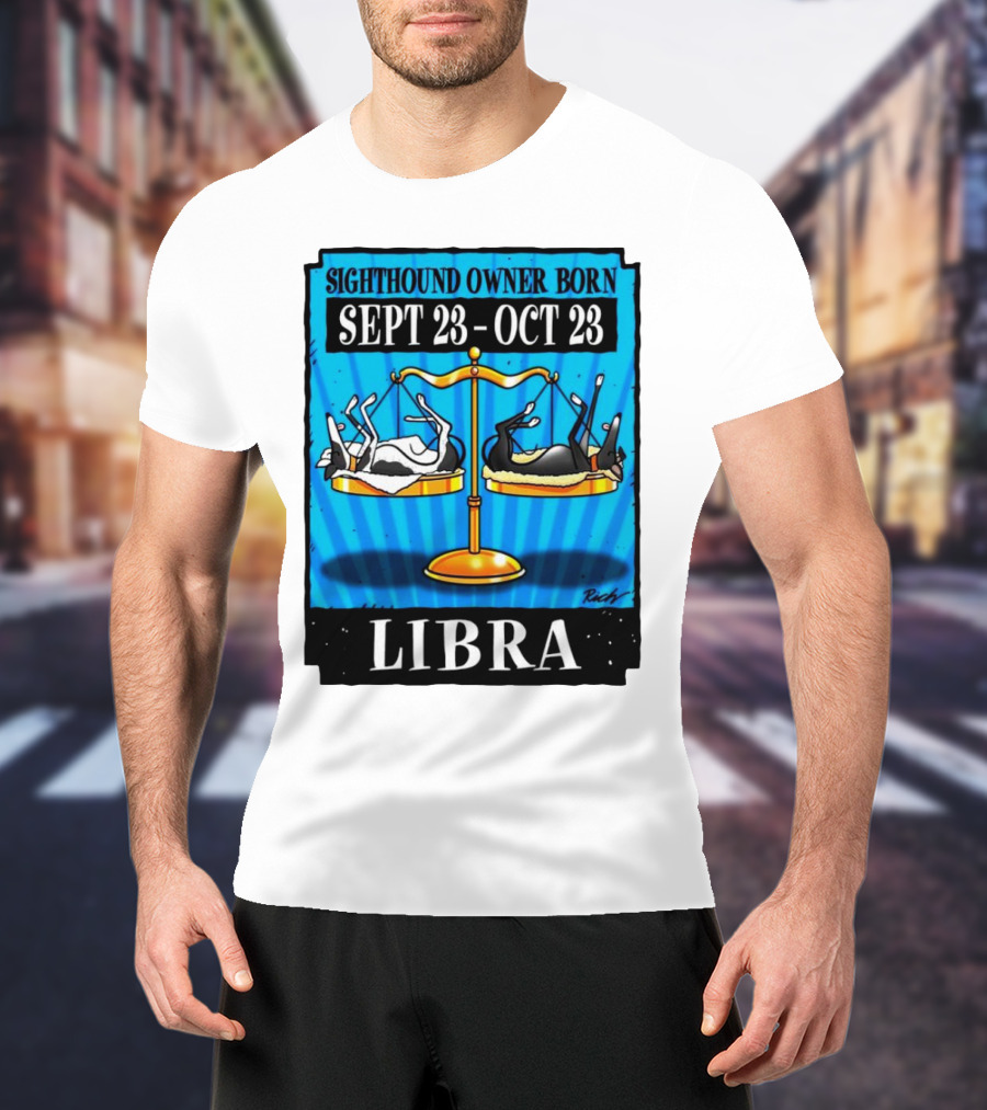 Sighthound Owner Born Libra Sept 23-Oct 23 T-Shirt