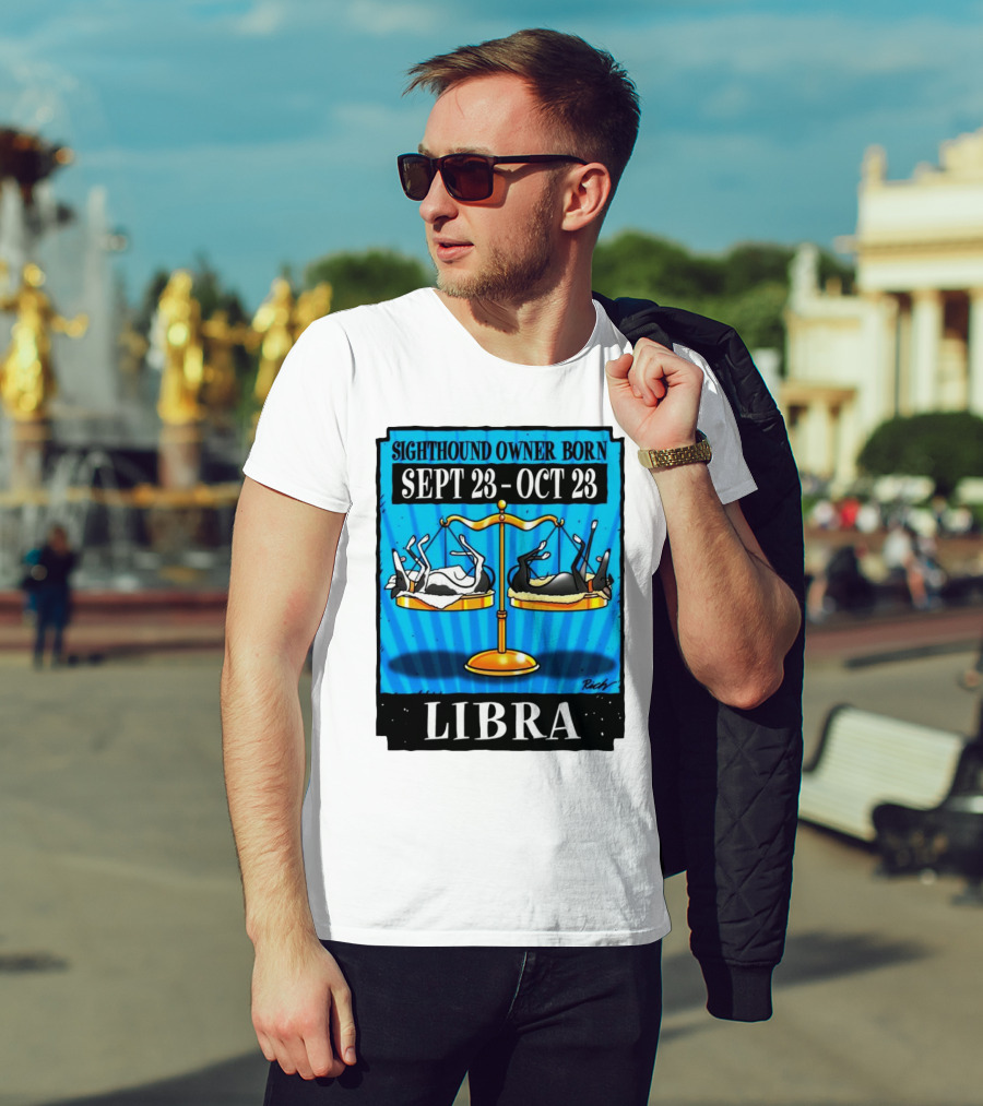 Sighthound Owner Born Libra Sept 23-Oct 23 T-Shirt