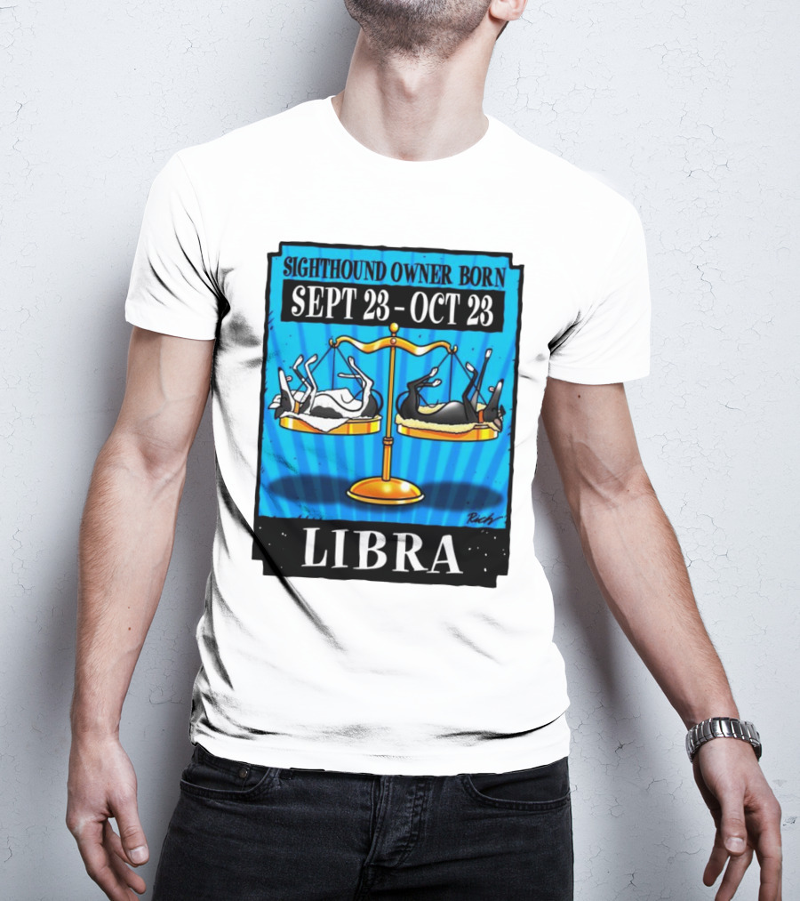 Sighthound Owner Born Libra Sept 23-Oct 23 T-Shirt