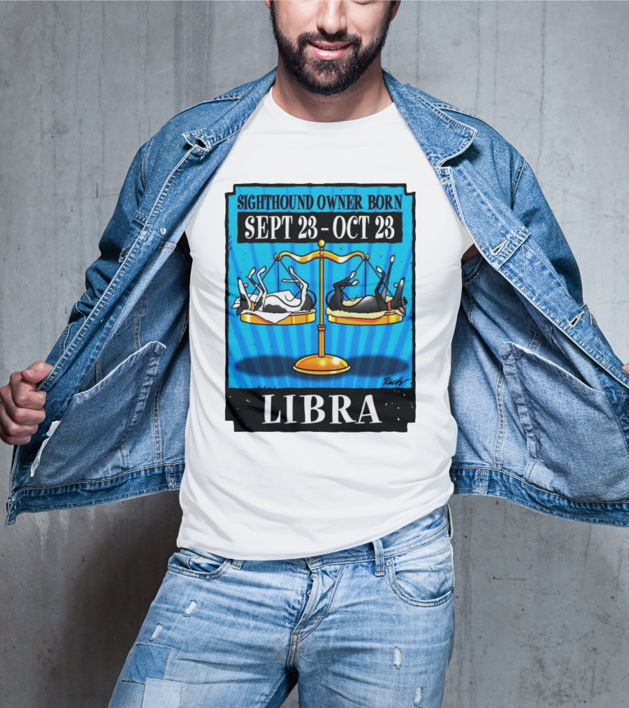Sighthound Owner Born Libra Sept 23-Oct 23 T-Shirt
