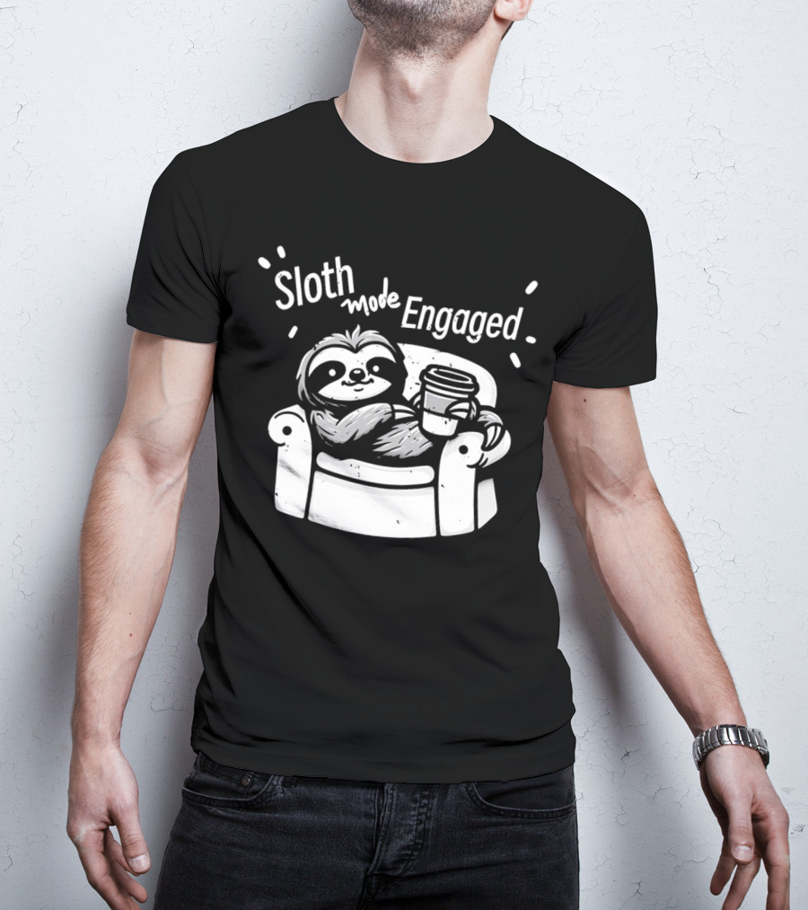 Sloth Mode Engaged Relaxing Sloth With Coffee On Couch T-Shirt