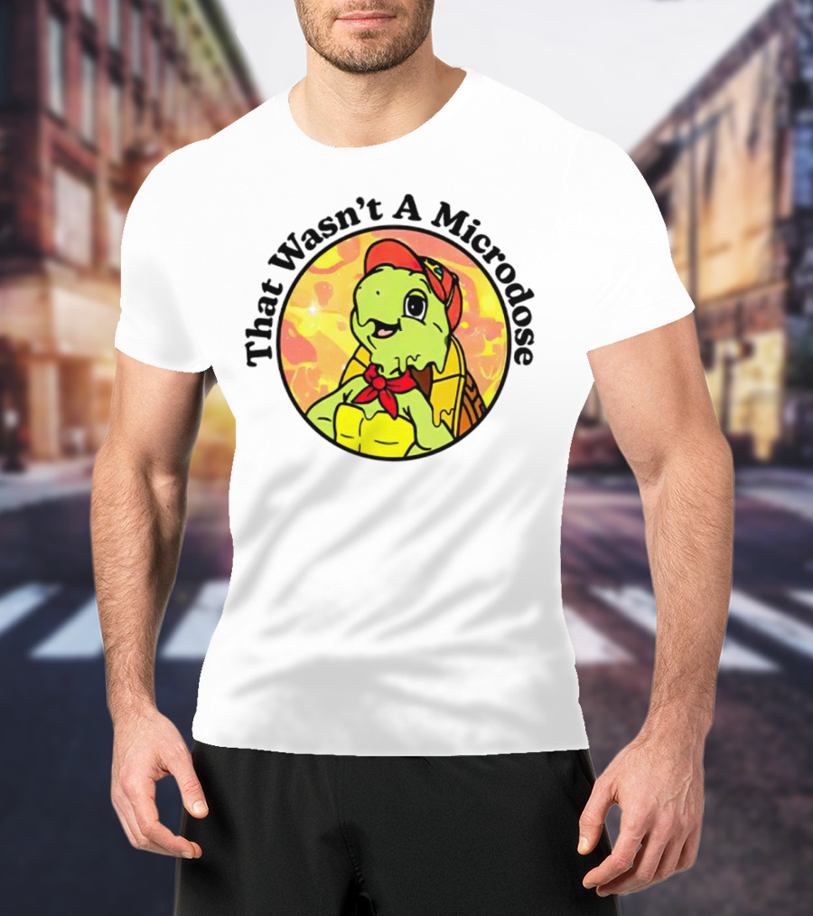 That Wasn't A Microdose Cartoon Turtle In Red Bandana And Cap T-Shirt