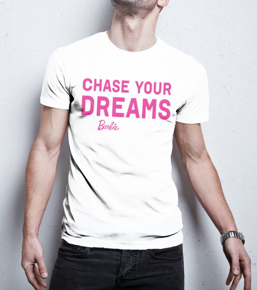 CHASE YOUR DREAMS Barbie T-Shirt