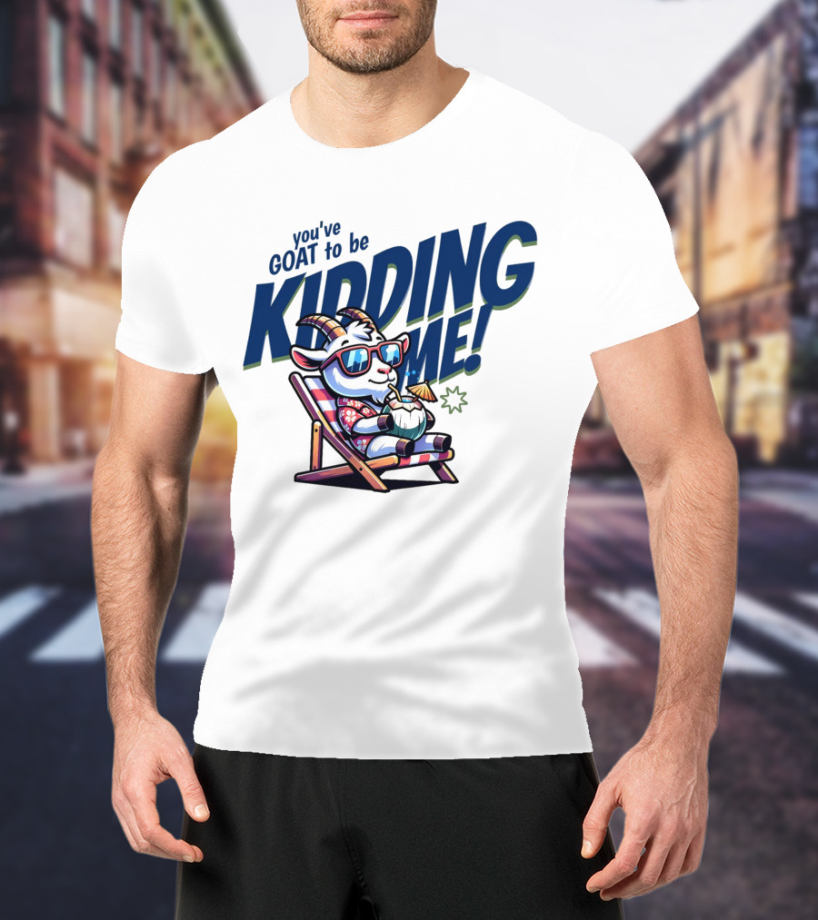 You've GOAT To Be KIDDING ME Tropical Beach Goat Relaxing In Sunglasses T-Shirt