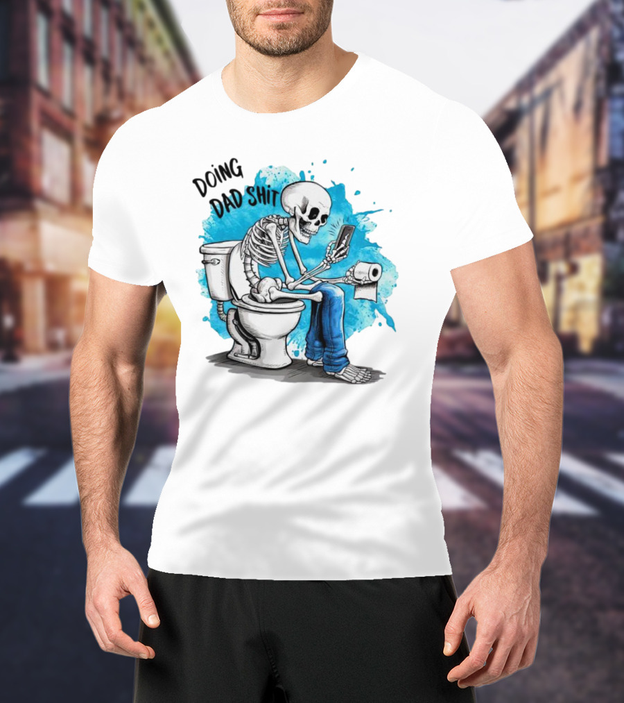 Skeleton Doing Dad Shit On Toilet With Phone And Toilet Paper T-Shirt