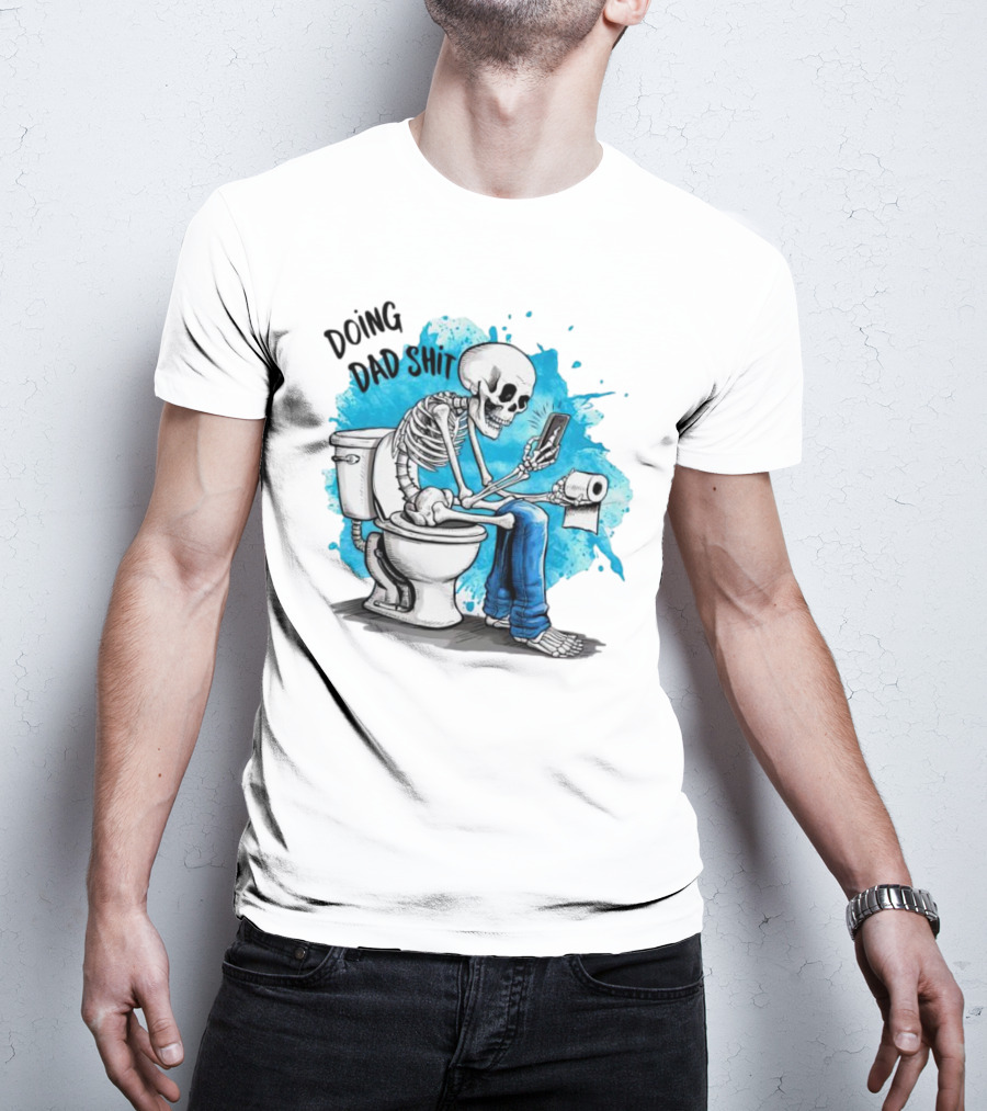 Skeleton Doing Dad Shit On Toilet With Phone And Toilet Paper T-Shirt