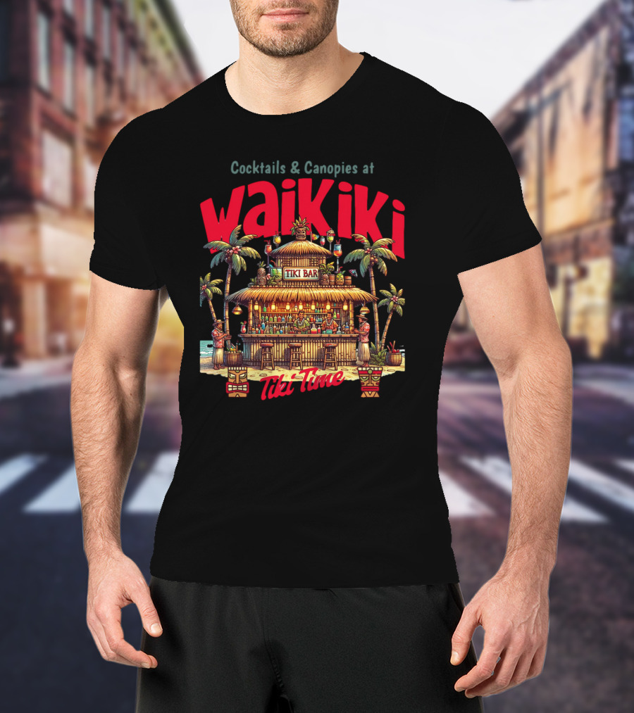 Cocktails And Canopies At Waikiki Tiki Bar Tiki Time T-Shirt