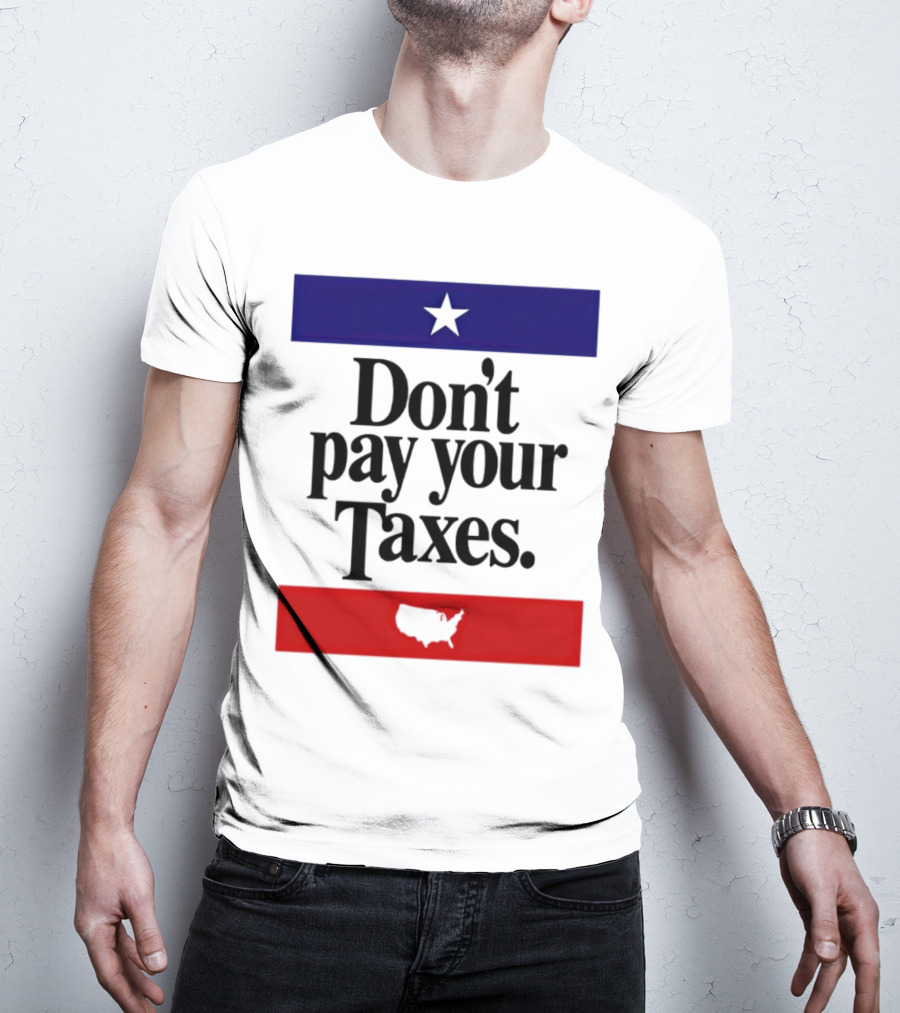 Don’t Pay Your Taxes Star And USA Outline T-Shirt