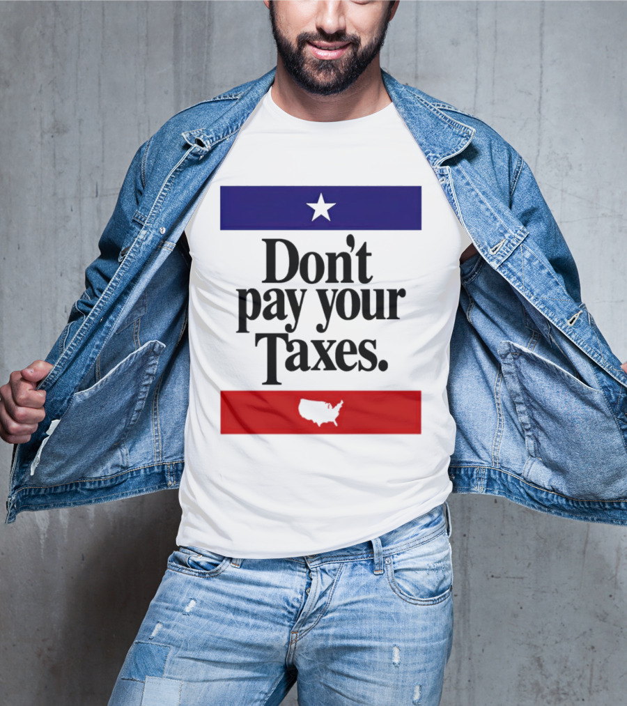 Don’t Pay Your Taxes Star And USA Outline T-Shirt