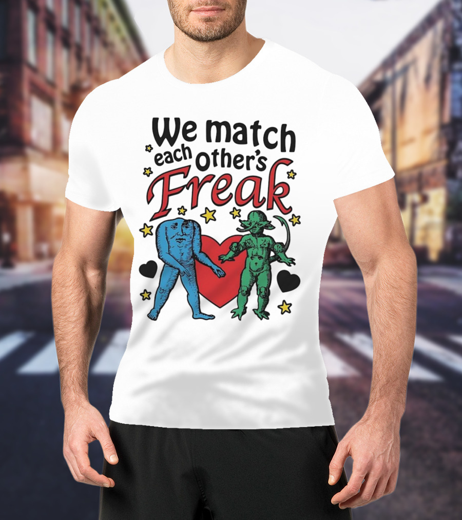 We Match Each Other’s Freak Heart Blue And Green Creatures T-Shirt