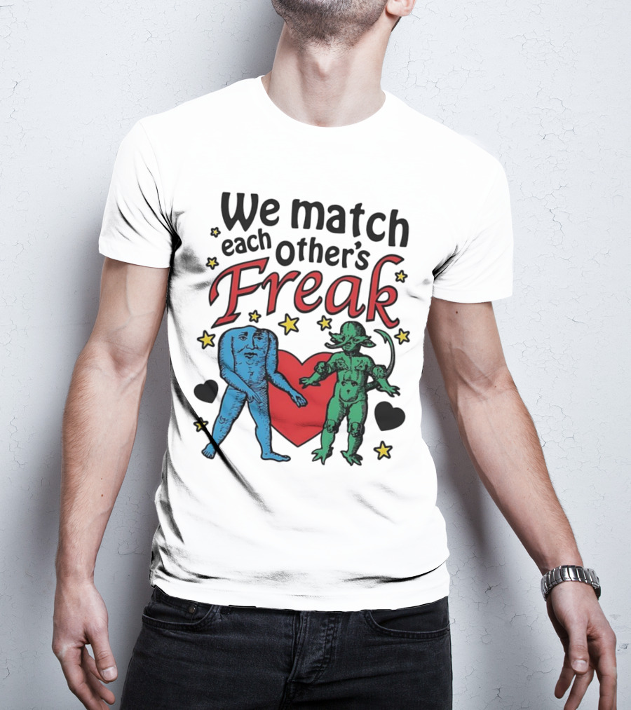We Match Each Other’s Freak Heart Blue And Green Creatures T-Shirt