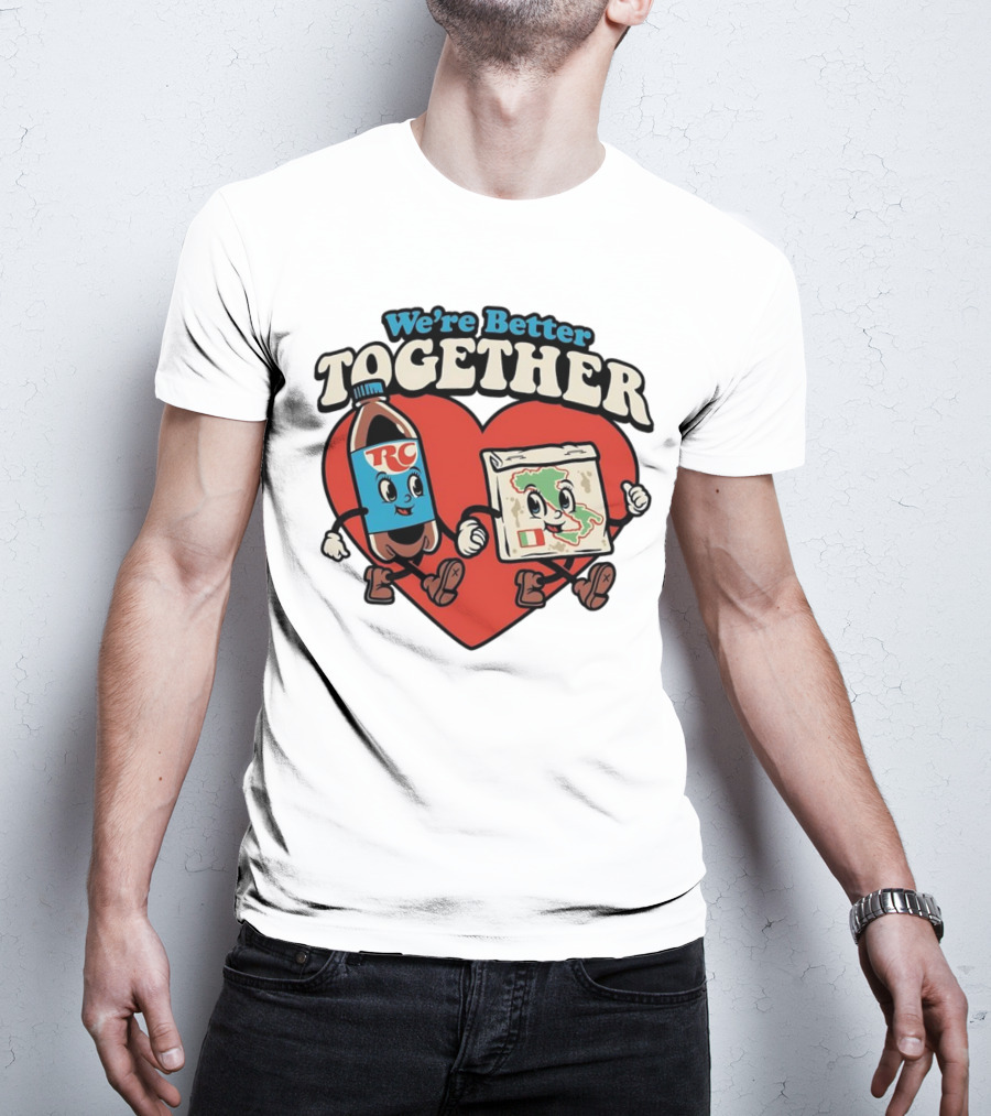 We’re Better Together RC Cola And Pizza In Love T-Shirt