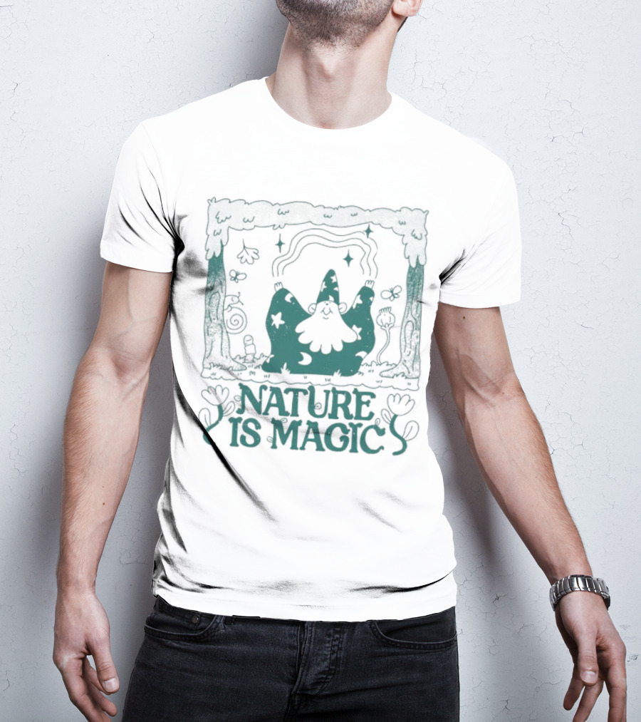 Wizard In Enchanted Forest: Nature Is Magic T-Shirt