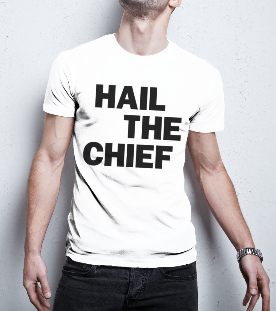 Hail The Chief Text Bold Black White T-Shirt
