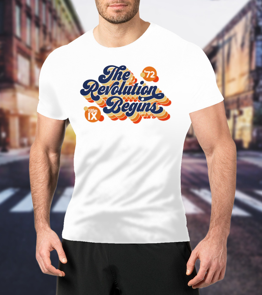 The Revolution Begins '72 Title IX T-Shirt