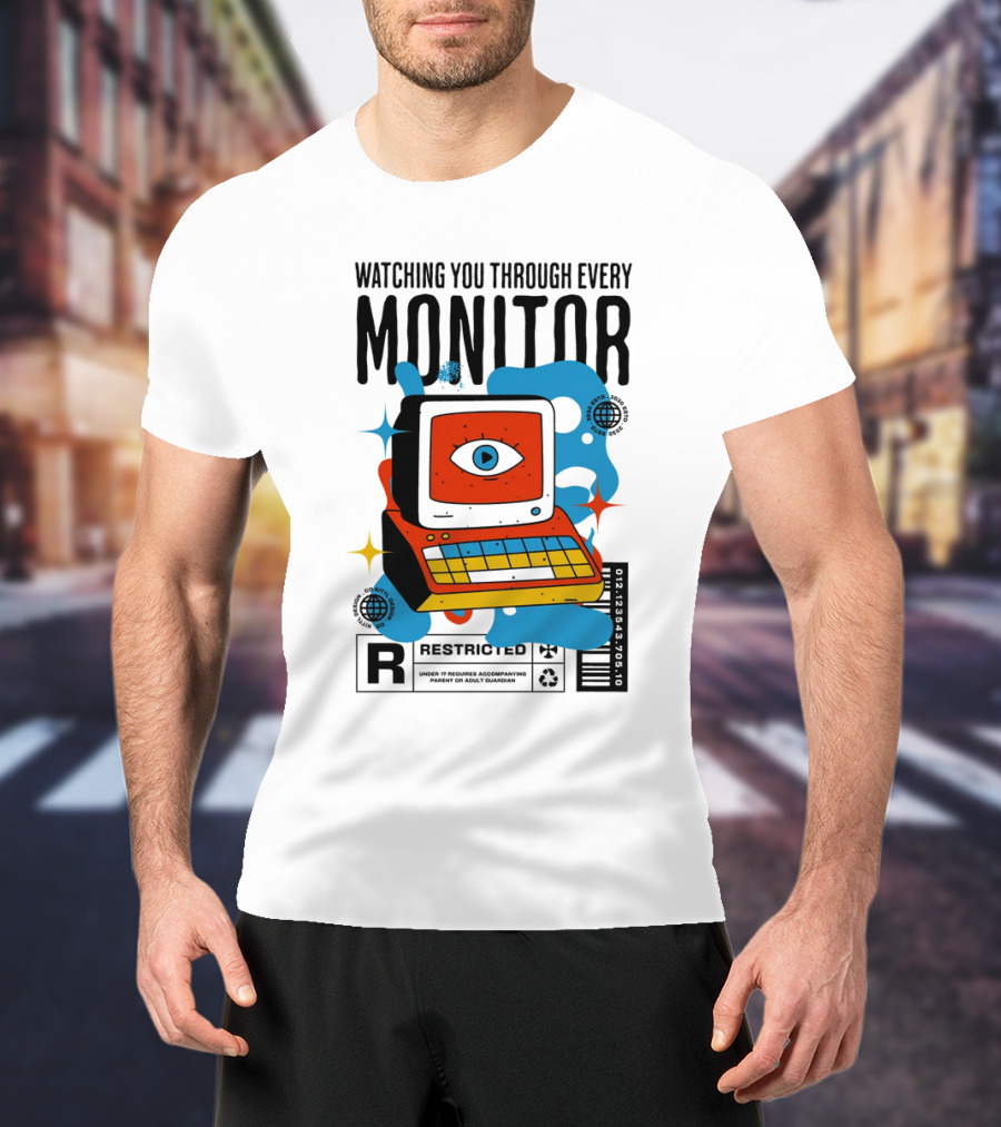 WATCHING YOU THROUGH EVERY MONITOR RESTRICTED T-Shirt