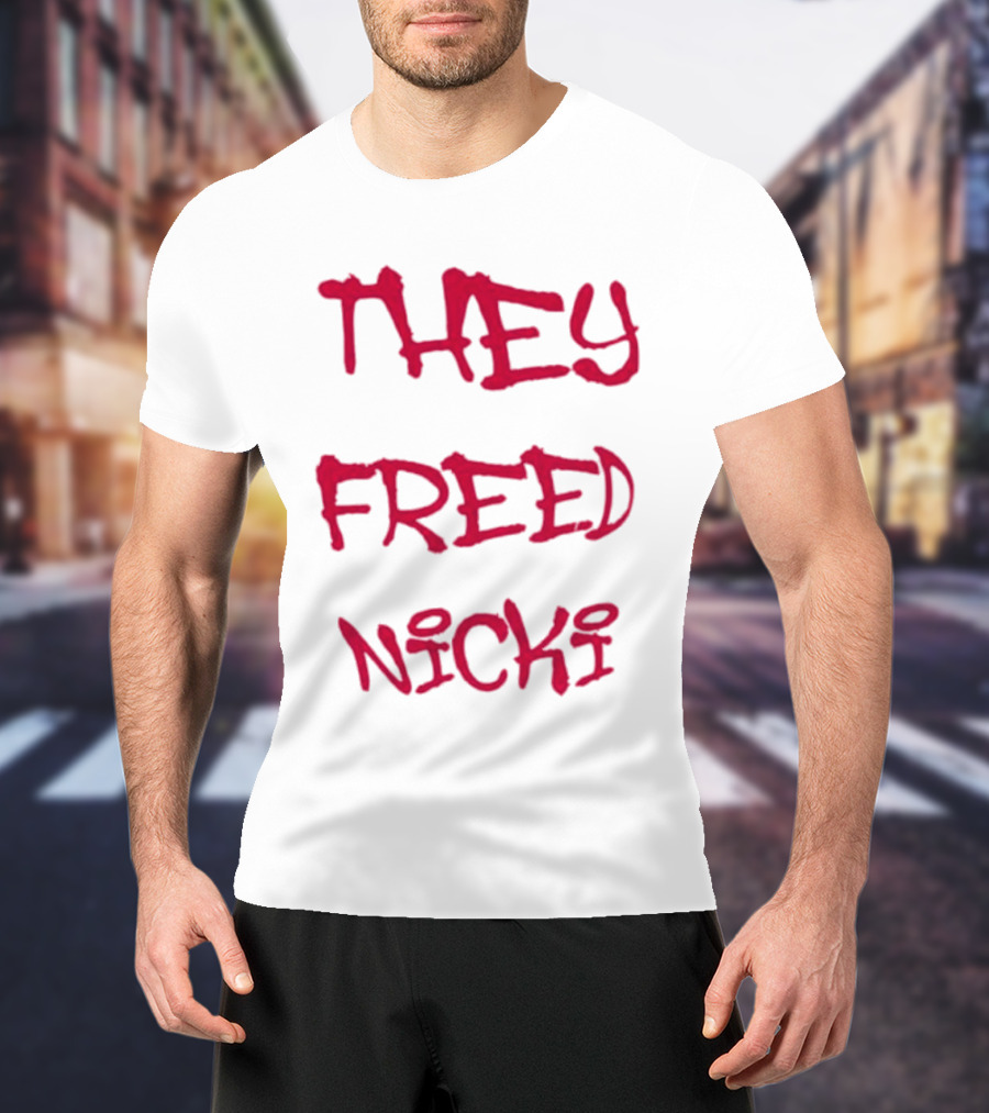THEY FREED NICKI T-Shirt